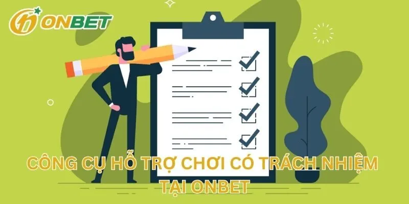 Công Cụ Hỗ Trợ Chơi Có Trách Nhiệm